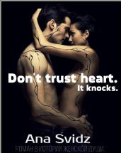Don't trust heart. It knocks.